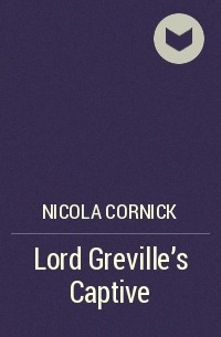 Никола Корник - Lord Greville's Captive