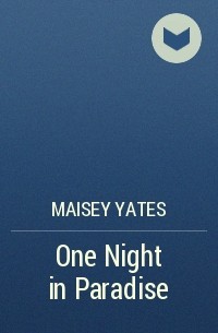 Maisey Yates - One Night in Paradise