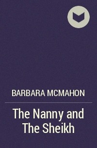 Барбара Макмаон - The Nanny and The Sheikh