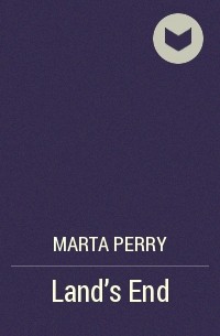 Marta  Perry - Land's End