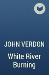 John Verdon - White River Burning