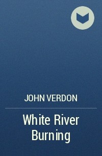 John Verdon - White River Burning