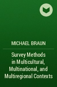 Michael  Braun - Survey Methods in Multicultural, Multinational, and Multiregional Contexts