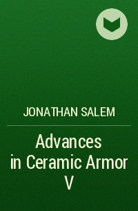 Jonathan  Salem - Advances in Ceramic Armor V
