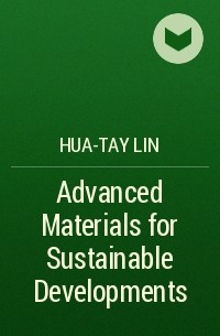 Hua-Tay  Lin - Advanced Materials for Sustainable Developments