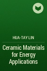 Hua-Tay  Lin - Ceramic Materials for Energy Applications