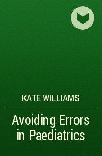 Kate Williams - Avoiding Errors in Paediatrics