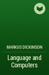 Markus  Dickinson - Language and Computers