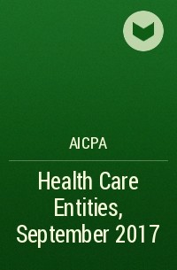 AICPA - Health Care Entities, September 2017