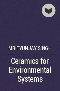 Mrityunjay  Singh - Ceramics for Environmental Systems