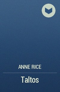 Anne Rice - Taltos