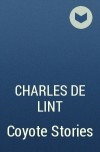 Charles de Lint - Coyote Stories