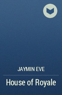 Jaymin Eve - House of Royale