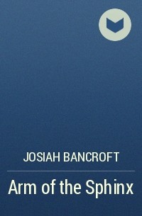 Josiah Bancroft - Arm of the Sphinx