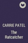 Carrie Patel - The Ratcatcher