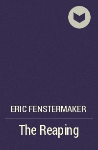 Eric Fenstermaker - The Reaping