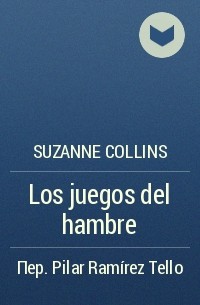 Suzanne Collins - Los juegos del hambre