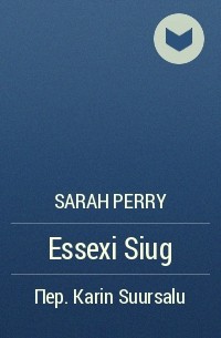 Sarah Perry - Essexi Siug