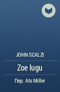 John Scalzi - Zoe lugu