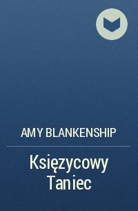 Amy Blankenship - Księzycowy Taniec