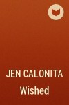 Jen Calonita - Wished