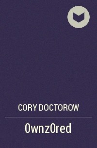 Cory Doctorow - 0wnz0red