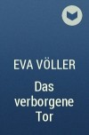 Eva Völler - Das verborgene Tor