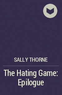 Sally Thorne - The Hating Game: Epilogue