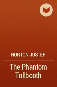 Norton Juster - The Phantom Tollbooth