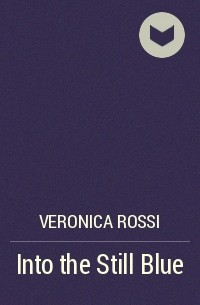 Veronica Rossi - Into the Still Blue