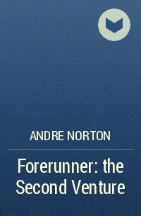 Andre Norton - Forerunner: the Second Venture