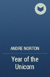 Andre Norton - Year of the Unicorn