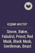 Eugie Foster - Sinner, Baker, Fabulist, Priest; Red Mask, Black Mask, Gentleman, Beast
