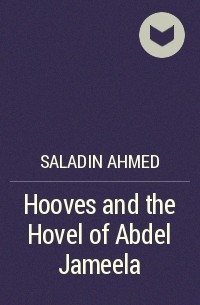 Saladin Ahmed - Hooves and the Hovel of Abdel Jameela