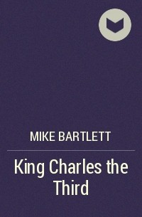 Mike Bartlett - King Charles the Third