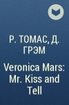  - Veronica Mars: Mr. Kiss and Tell