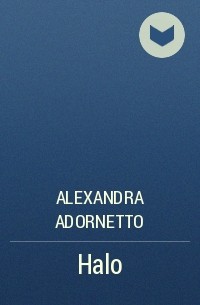 Alexandra Adornetto - Halo