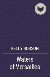 Kelly Robson - Waters of Versailles