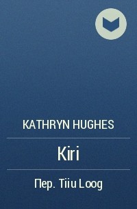 Kathryn Hughes - Kiri