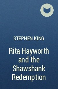 Stephen King - Rita Hayworth and the Shawshank Redemption