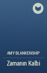 Amy Blankenship - Zamanın Kalbi