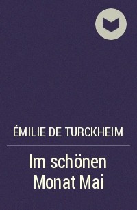 Émilie de Turckheim - Im schönen Monat Mai