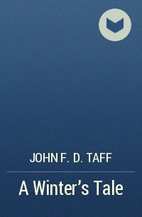 Джон Ф. Д. Тафф - A Winter's Tale