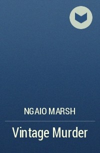 Ngaio Marsh - Vintage Murder