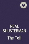Neal Shusterman - The Toll