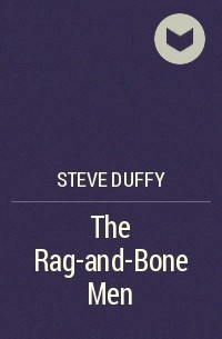 Steve Duffy - The Rag-and-Bone Men