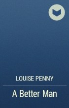 Louise Penny - A Better Man