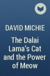 David Michie - The Dalai Lama&#039;s Cat and the Power of Meow