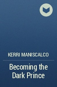 Kerri Maniscalco - Becoming the Dark Prince