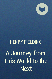 Henry Fielding - A Journey from This World to the Next